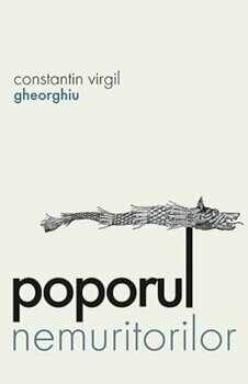 Poporul nemuritor/Constantin Virgil Gheorghiu