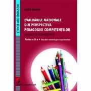 Evaluarile nationale din perspectiva pedagogiei competentelor. Impact si consecinte. Partea a 2-a. Abordari metodologico-experimentale - Laura Butaru