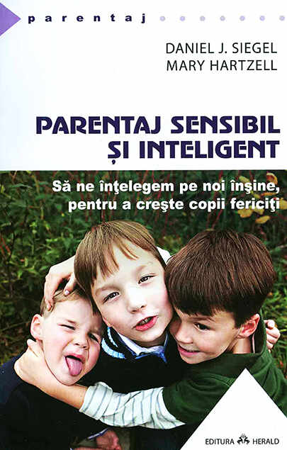Parentaj sensibil si inteligent | Daniel J. Siegel, Mary Hartzell