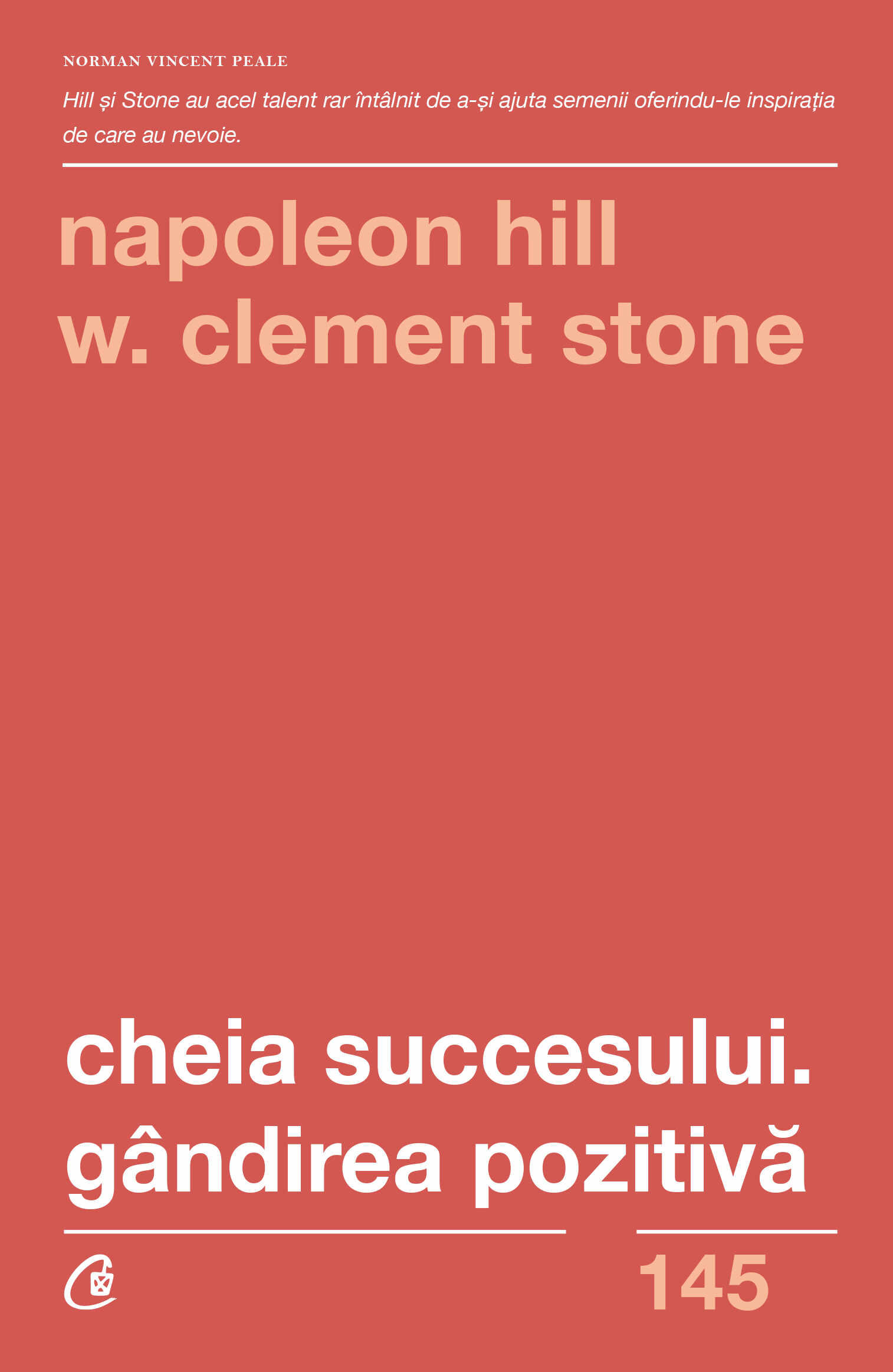 Cheia succesului. Gandirea pozitiva | W. Clement Stone, Napoleon Hill