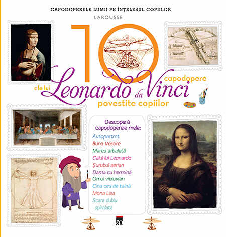 Cele 10 capodopere ale lui Leonardo Da Vinci povestite copiilor | 