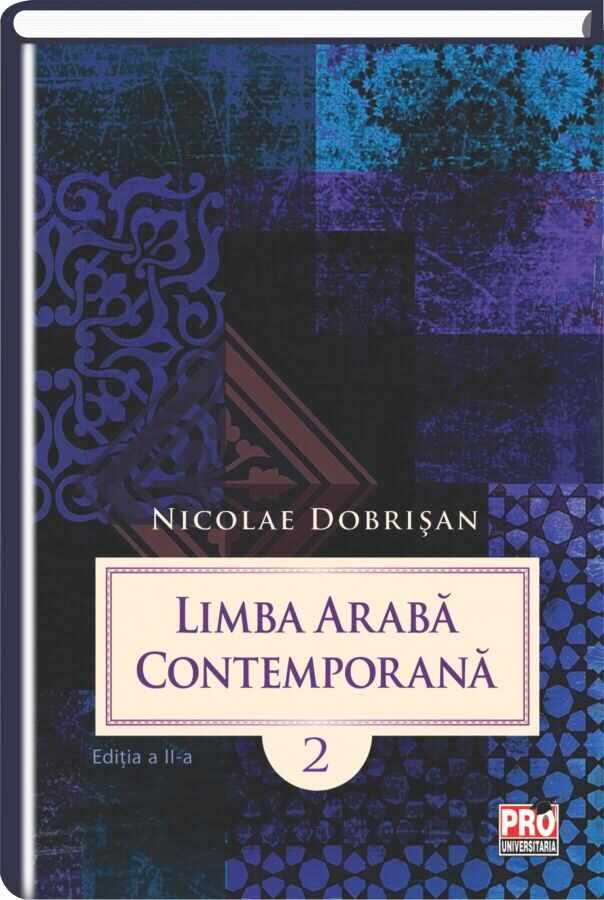 Limba araba contemporana. Volumul II | Nicolae Dobrisan