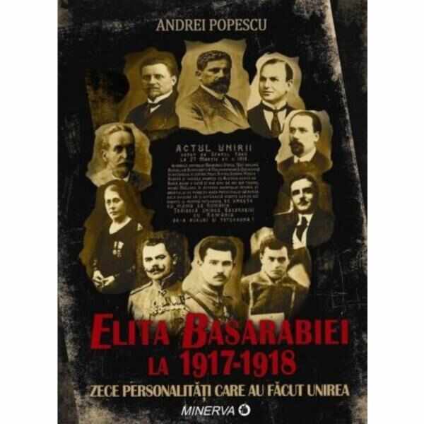 Elita Basarabiei la 1917-1918 | Andrei Popescu