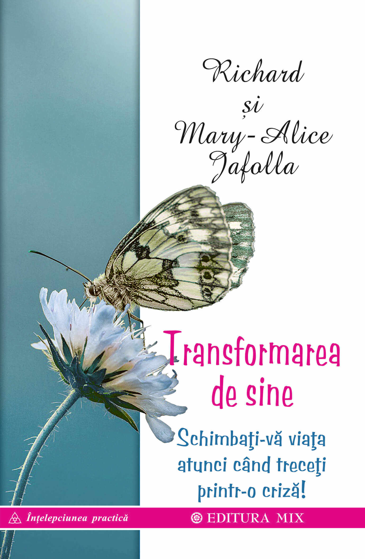 Transformarea de sine | Mary-Alice Jafolla, Richard Jafolla