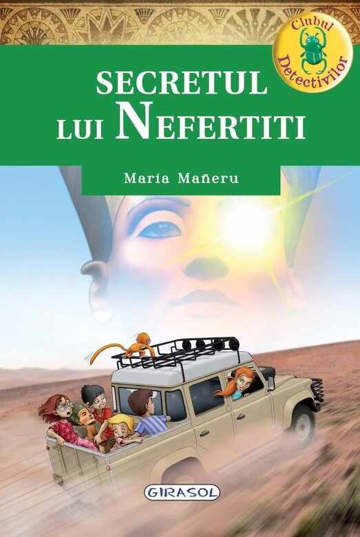 Clubul detectivilor - Secretul lui Nefertiti | Maria Maneru