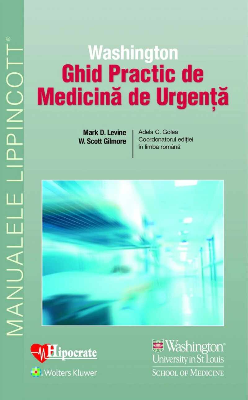 Ghid practic de medicina de urgenta Washington | Mark Levine, William Gilmore, Adela Golea