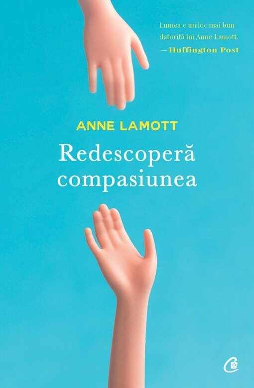 Redescopera Compasiunea | Anne Lamott