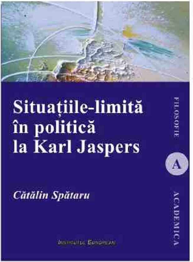 Situatiile-limita in politica la Karl Jaspers | Catalin Spataru