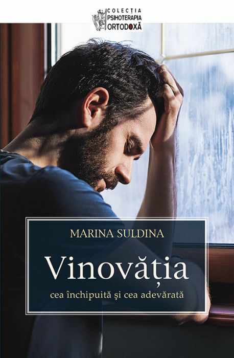 Vinovatia – cea inchipuita si cea adevarata | Marina Suldina