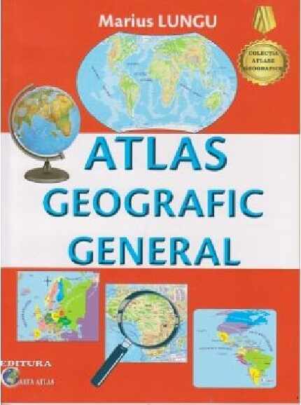 Atlas geografic general scolar | Marius Lungu