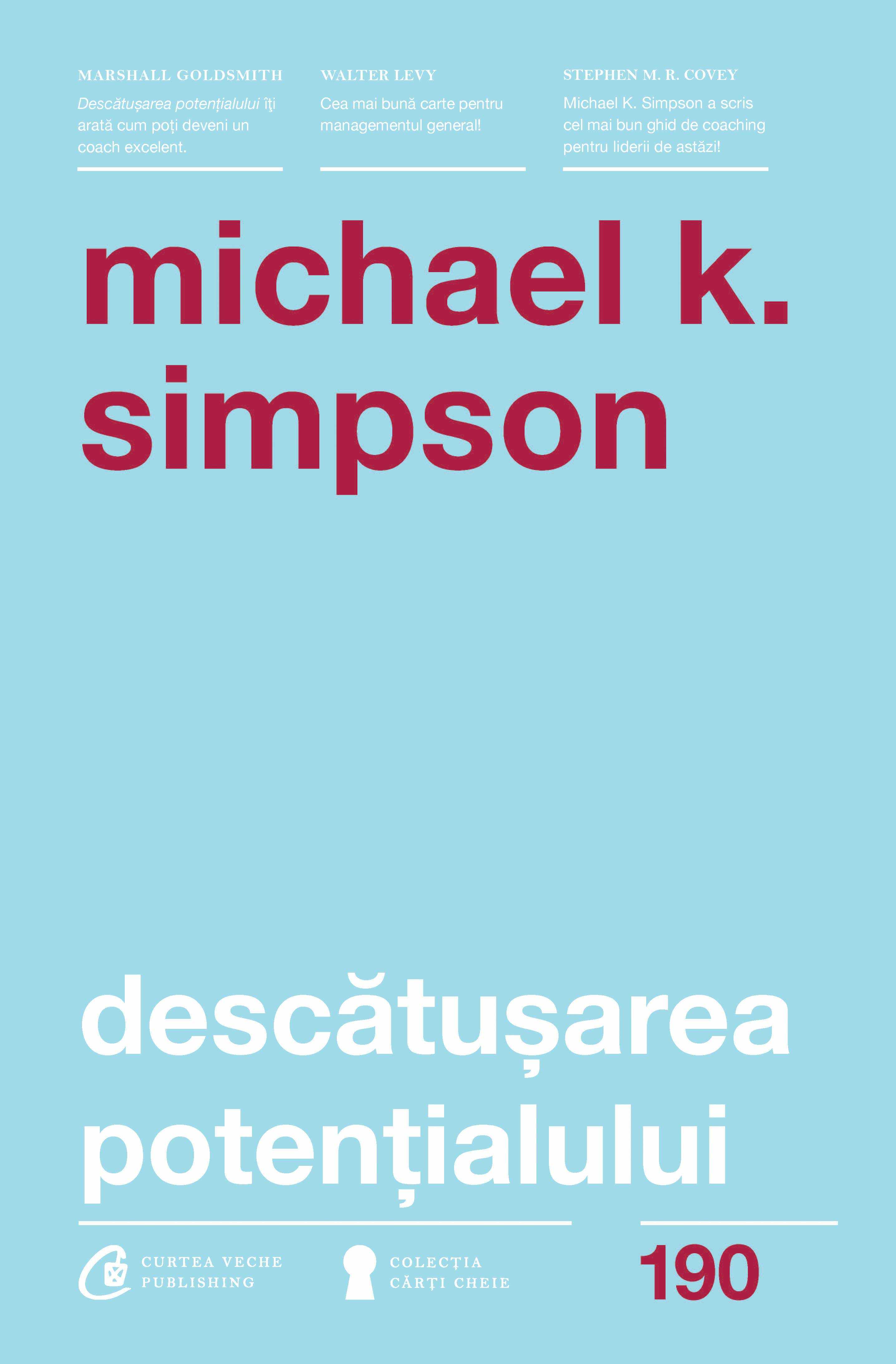 Descatusarea potentialului | Michael K. Simpson