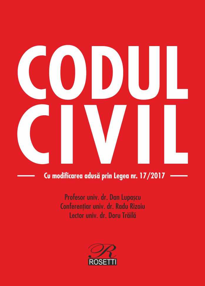 Codul civil. Cu modificarea adusa prin Legea nr. 17/2017 | Dan Lupascu, Radu Rizoiu, Doru Traila