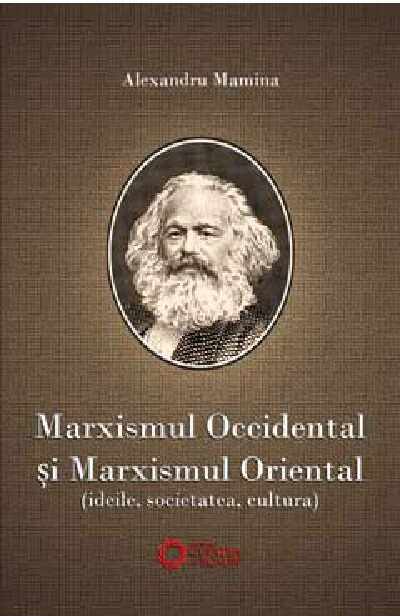 Marxismul occidental si marxismul oriental | Alexandru Mamina