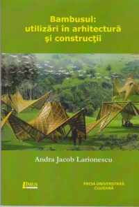 Bambusul: utilizari in arhitectura si constructii | Andra Jacobs Larionescu