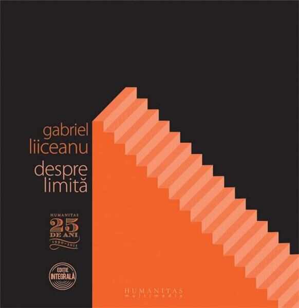 Despre limita | Gabriel Liiceanu