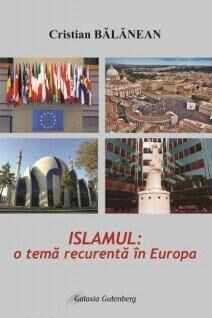 Islamul - o tema recurenta in Europa | Cristian Balanean
