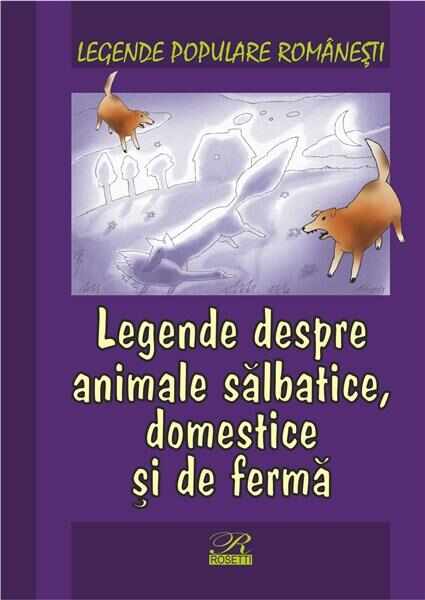 Legende despre animale salbatice, domestice si de ferma | Nicoleta Coatu