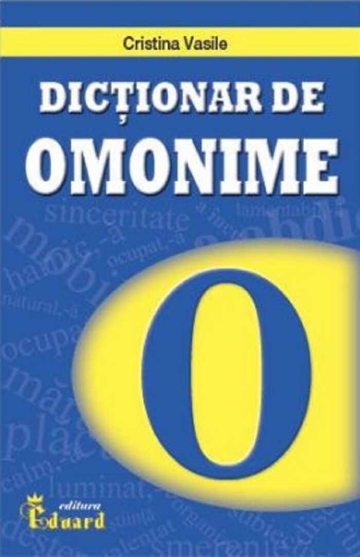 Dictionar de omonime | Cristina Vasile