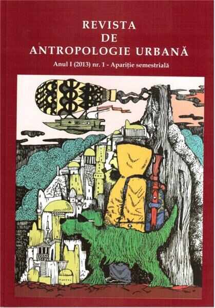 Revista de antropologie urbana Anul I (2013) Nr. 1 | 