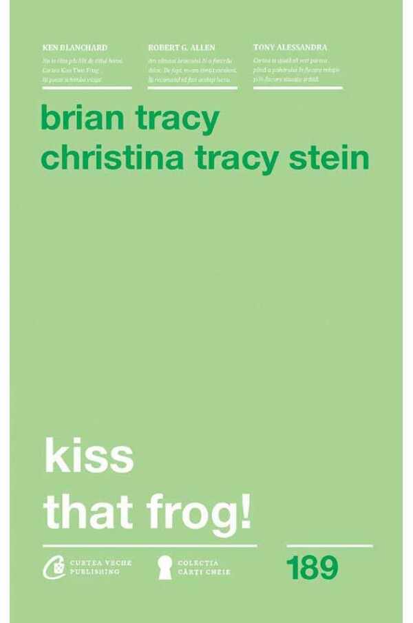 Kiss that frog! | Brian Tracy, Christina Tracy Stein