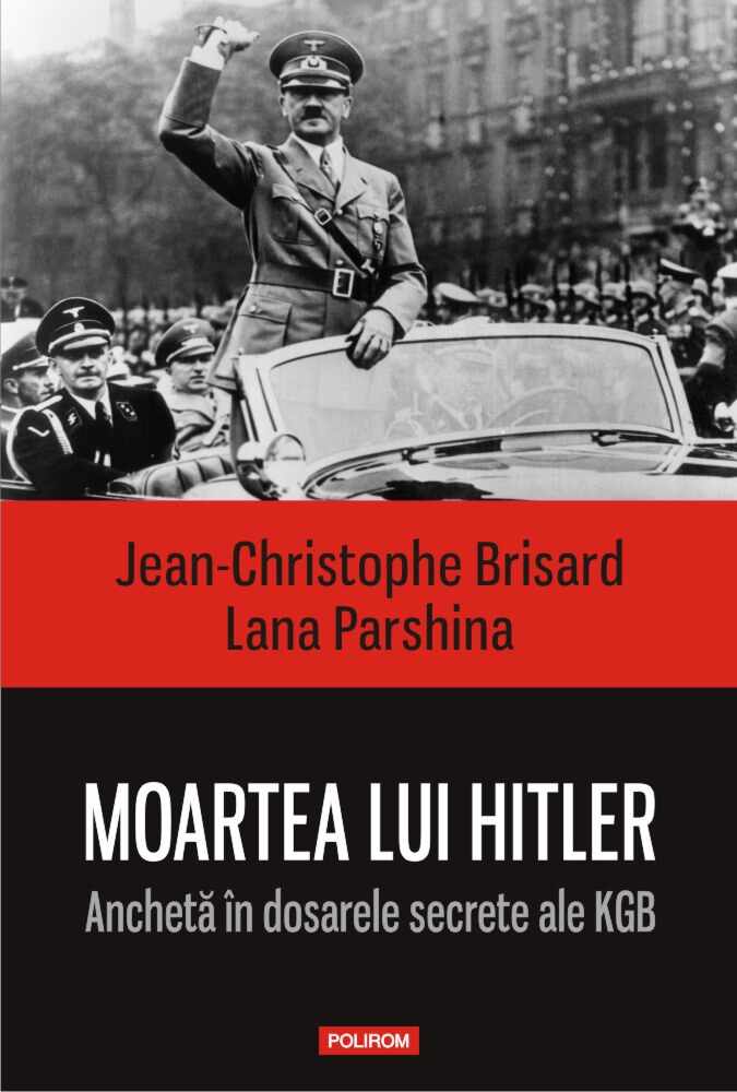 Moartea lui Hitler | Jean-Christophe Brisard, Lana Parshina