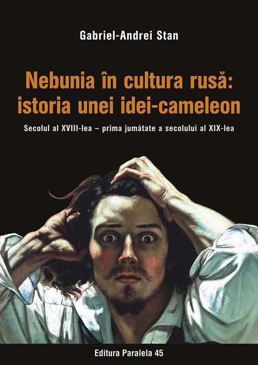 Nebunia in cultura rusa: istoria unei idei-cameleon | Gabriel-Andrei Stan