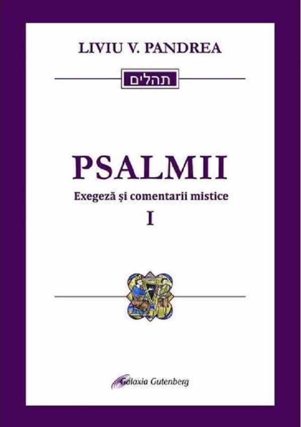 Psalmii. Exegeza si comentarii mistice | Liviu V. Pandrea