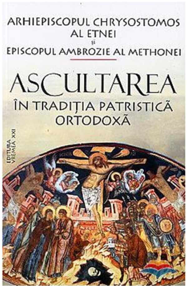 Ascultarea in traditia patristica ortodoxa | Arhiepiscopul Chrysostomos al Etnei