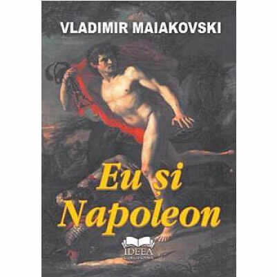 Eu si Napoleon | Vladimir Maiakovski