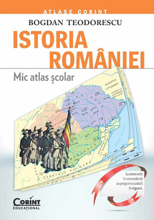 Istoria Romaniei. Mic atlas scolar | Bogdan Teodorescu