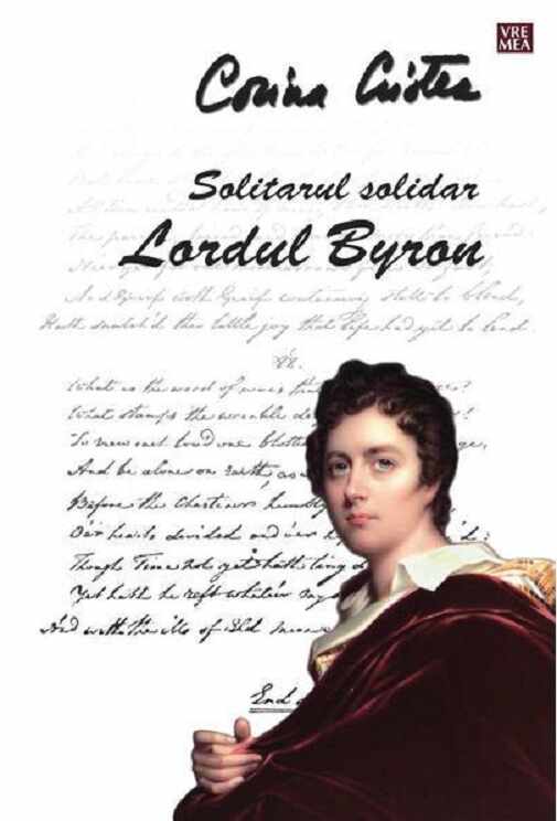 Solitarul solidar. Lordul Byron | Corina Cristea