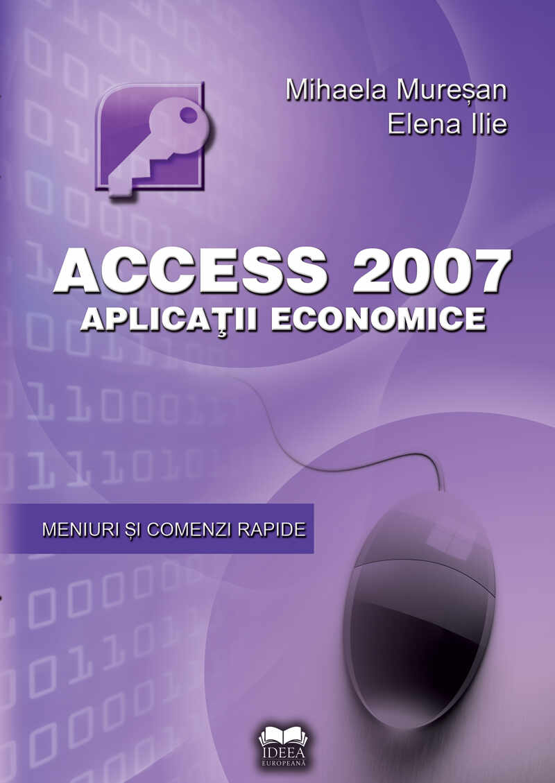 Acces 2007 - Aplicatii economice | Elena Ilie, Mihaela Muresan
