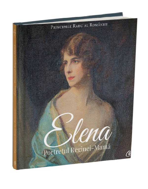 Elena. Portretul Reginei - Mama | Principele Radu Al Romaniei