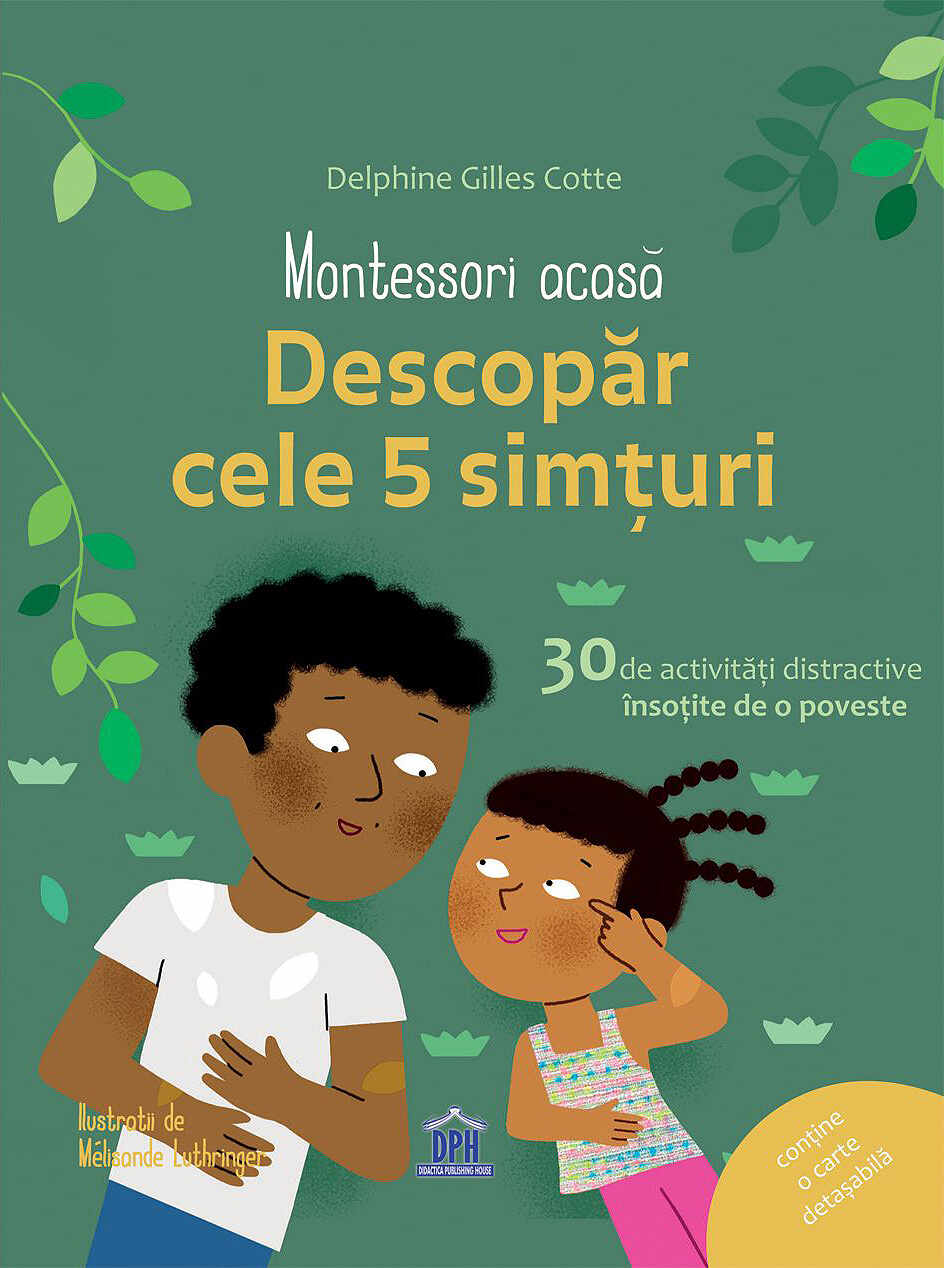 Montessori Acasa - Descopera cele cinci simturi | Delphine Gilles Cotte
