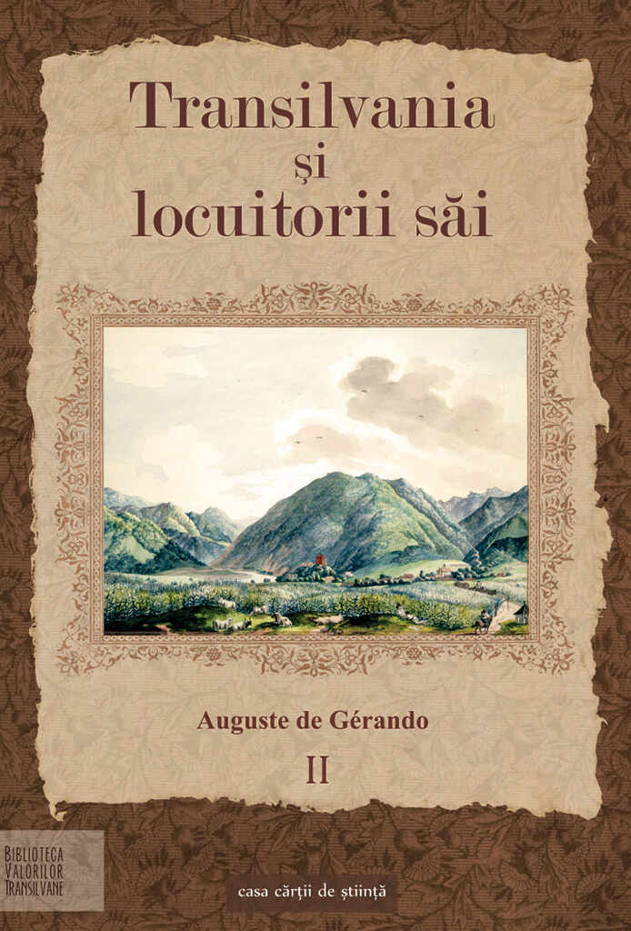 Transilvania şi locuitorii sai - Volumul II | Auguste de Gerando