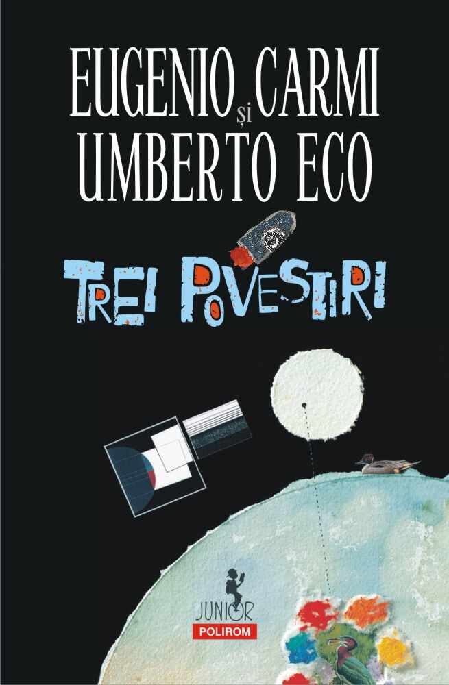 Trei povestiri | Umberto Eco, Eugenio Carmi