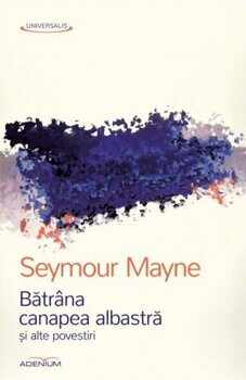 Batrana canapea albastra si alte povestiri/Seymour Mayne