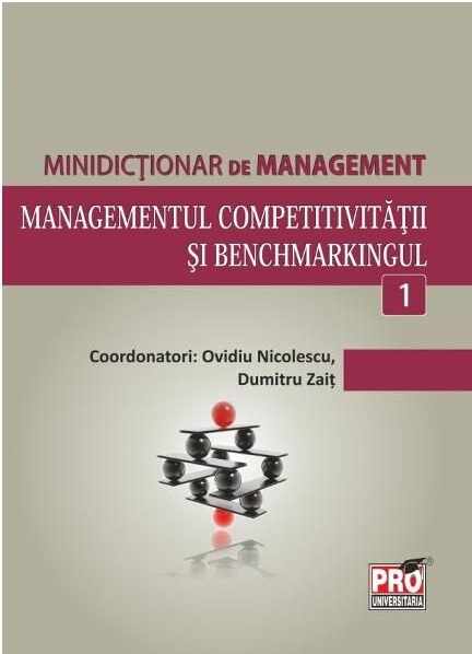 Managementul competitivitatii si benchmarkingul | Ovidiu Nicolescu, Dumitru Zait
