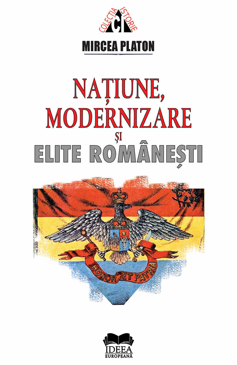 Natiune, modernizare si elite romanesti | Mircea Platon