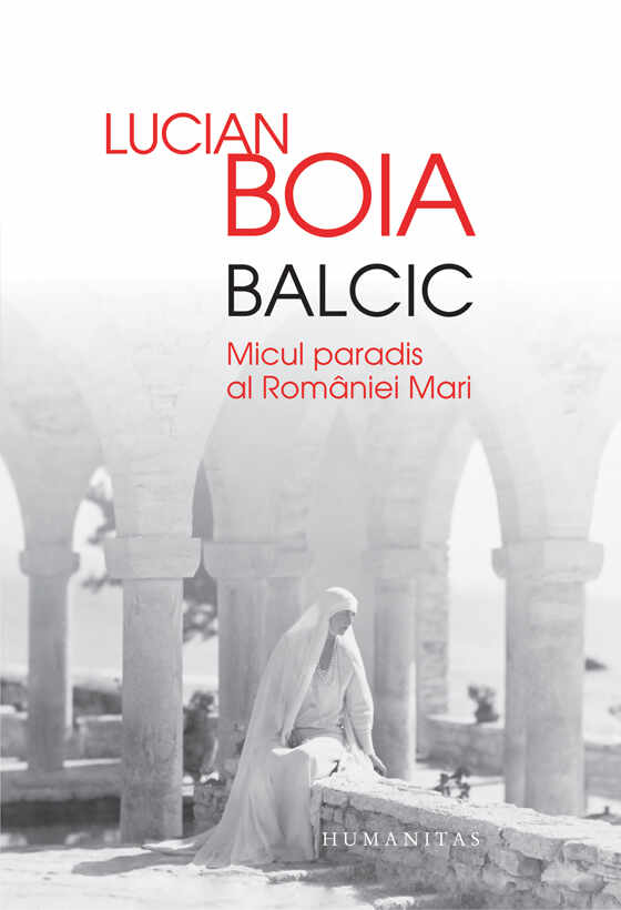Balcic. Micul paradis al Romaniei Mari | Lucian Boia