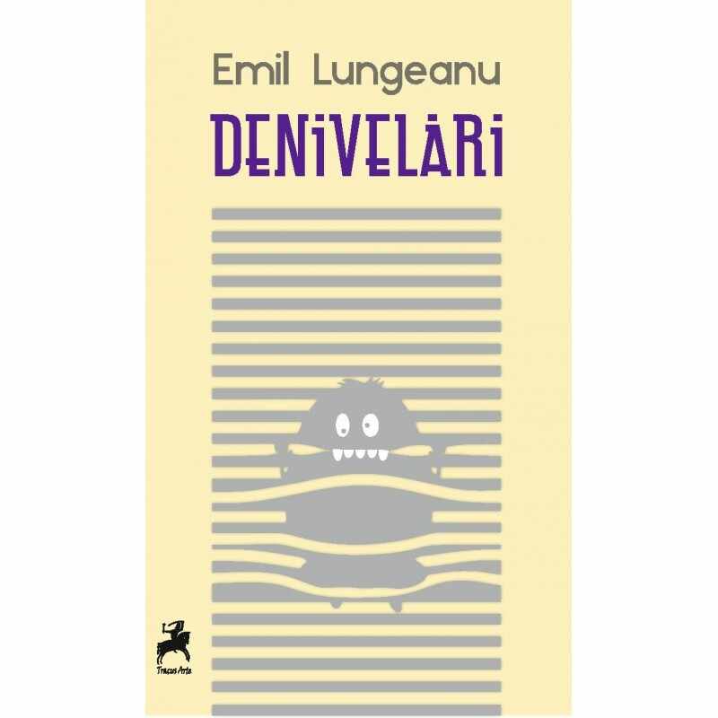 Denivelari | Emil Lungeanu