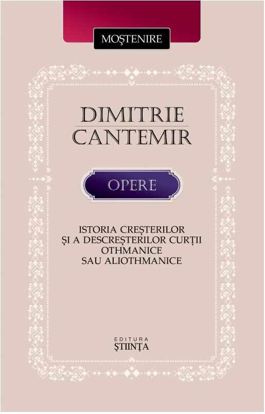 Istoria cresterilor si a descresterilor Curtii othmanice sau aliothmanice | Dimitrie Cantemir