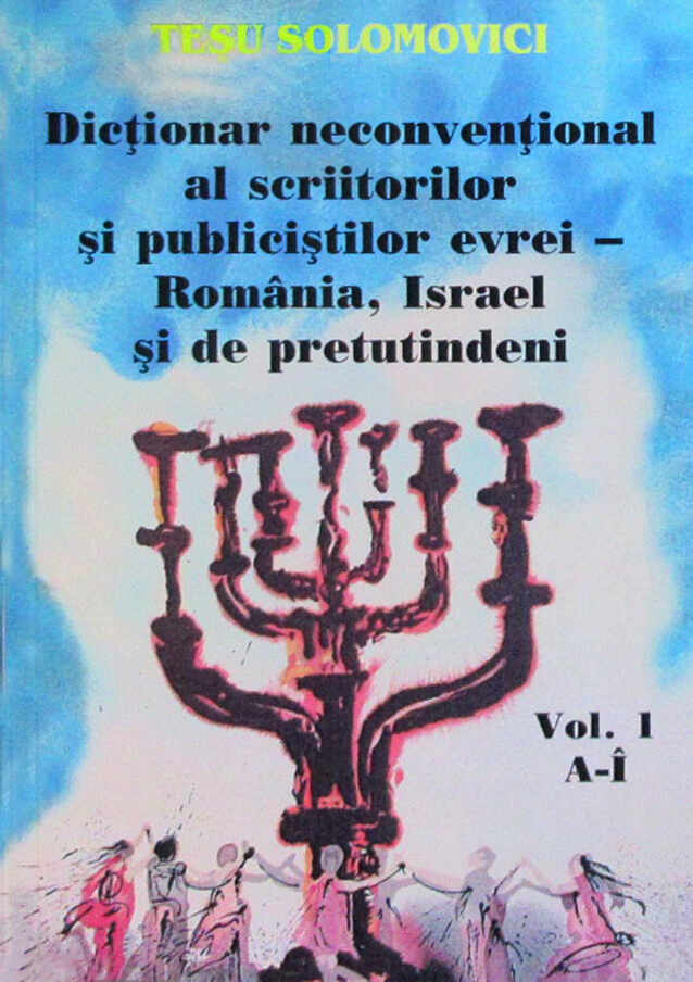 Dictionar neconventional al scriitorilor si publicistilor evrei - 2 volume | Tesu Solomovici