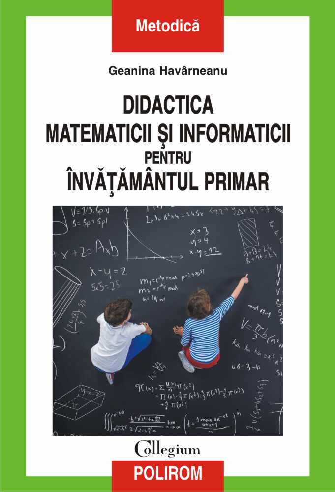 Didactica matematicii si informaticii pentru invatamintul primar | Geanina Havarneanu