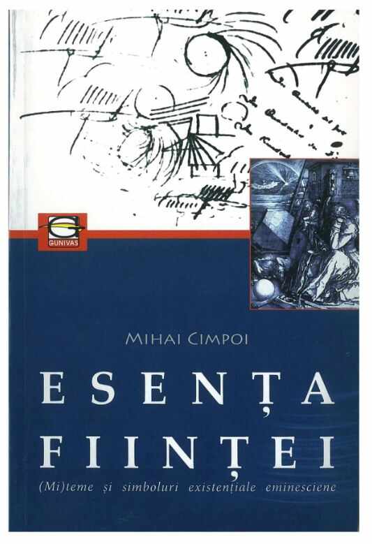 Esenta fiintei. (Mi)teme si simboluri existentiale eminesciene | Mihai Cimpoi