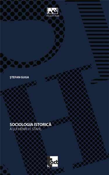 Sociologia istorica a lui Henri H. Stahl | Stefan Guga