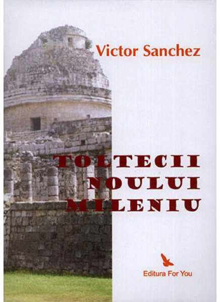 Toltecii noului mileniu | Victor Sanchez
