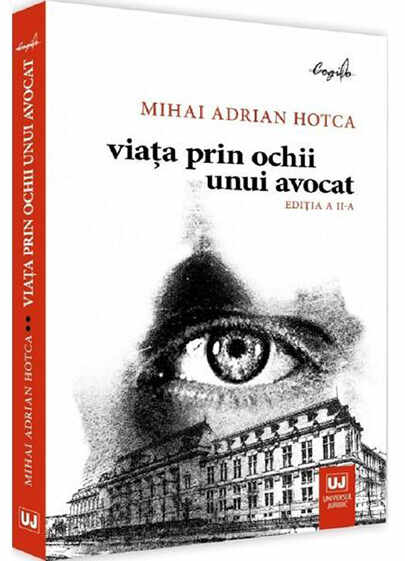 Viata prin ochii unui avocat | Mihai Adrian Hotca
