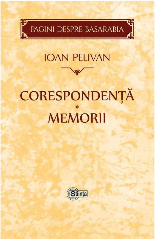 Corespondenta. Memorii | Ioan Pelivan