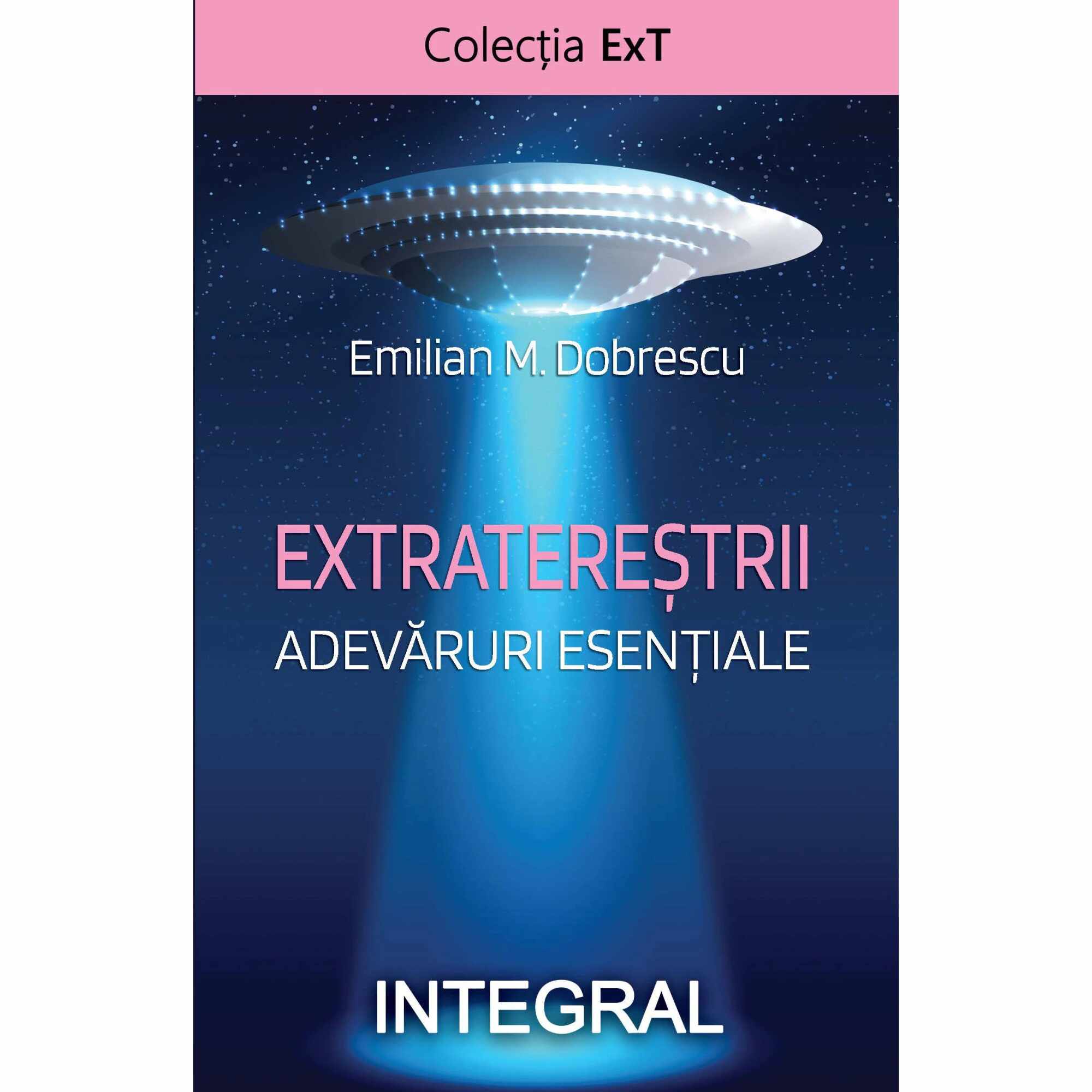 Extraterestrii. Adevaruri esentiale | Emilian M. Dobrescu